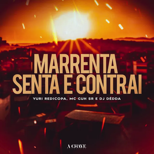 Marrenta, Senta e Contrai