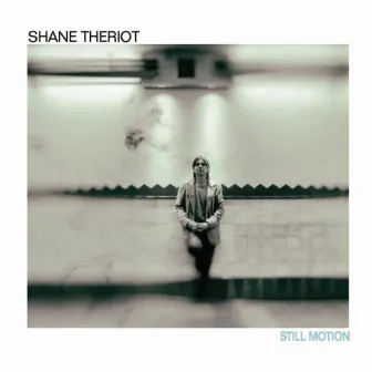 Still Motion by Shane Theriot