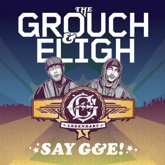 Say G&E! (Deluxe Edition) by The Grouch & Eligh