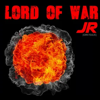 Lord of War by JR (JOHN FOULDS)