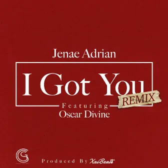 I Got You (Remix) [feat. Oscar Devine] by Jenae Adrian