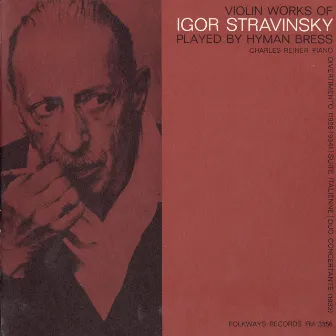 Violin Works of Igor Stravinsky by Hyman Bress