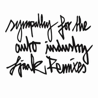 Sympathy for the Auto Industry (FJAAK Remixes) by HeCTA