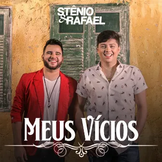 Meus Vícios by Stênio e Rafael