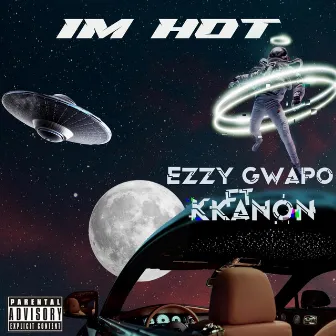 Im Hot by Ezzy Gwapo