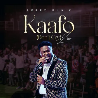 Kaafo(Don't Cry) by Perez Musik