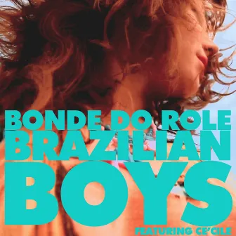 Brazilian Boys by Bonde Do Role