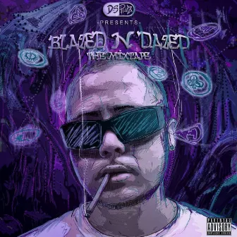 Blazed N Dazed by D-Spillz