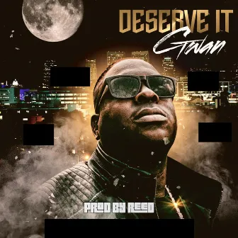 DESERVE IT by Gwan