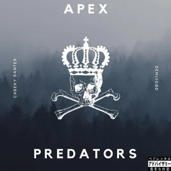 Apex Predators by Cheeky Banter