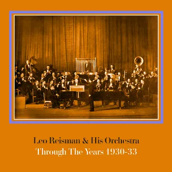 Through the Years 1930-33 by Leo Reisman & His Orchestra