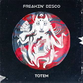 TOTEM by Freakin' Disco