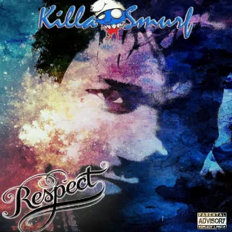 Respect by Killa Smurf