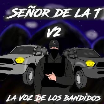 Señor de la T V2 by La Voz De Los Bandidos