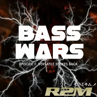 Bass Wars (Episode 1: Versatile Strikes Back) by R2M