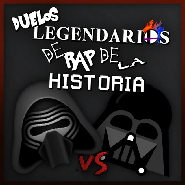 Darth Vader Vs Kylo Ren (Duelos Legendarios de Rap de la Historia)