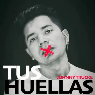 Tus Huellas by Johnny Trucke