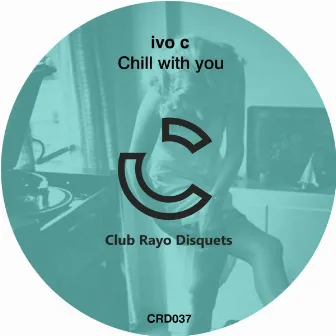 Chill With You by Ivo C