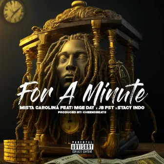 For A Minute by Mista Carolina