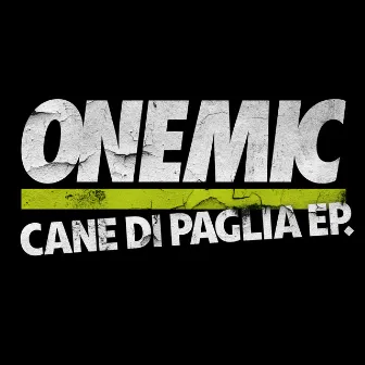 Cane Di Paglia Ep by OneMic