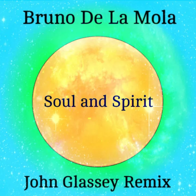 Soul and Spirit - John Glassey Remix