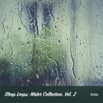 Sleep Loops: Water Collection, Vol. 2 by Nataural