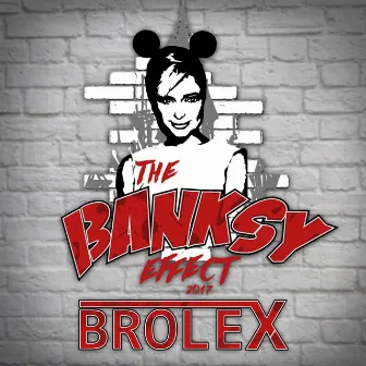 The Banksy Effect 2017 by Brolex