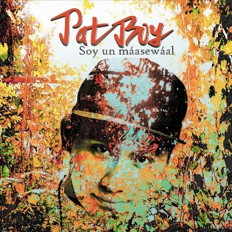 Soy un Máasewáal by Pat Boy