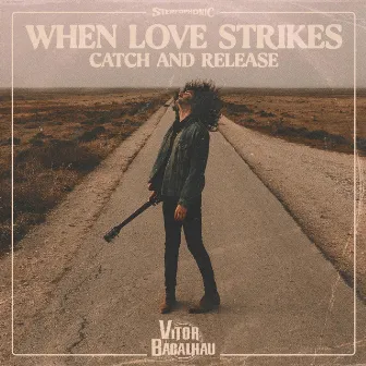 When Love Strikes / Catch and Release by Vítor Bacalhau