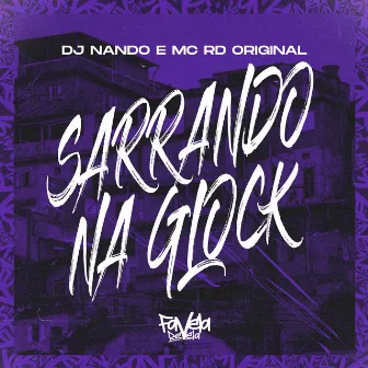 Sarrando na Glock by Favela Revela