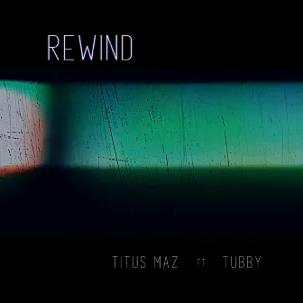 Rewind by Tubby