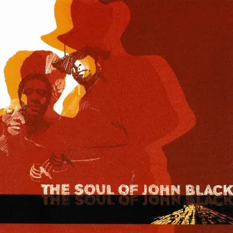 The Soul of John Black by The Soul Of John Black