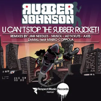 U Can't Stop the Rubber Rocket! (Remix Package 2) by Rubber Johnson