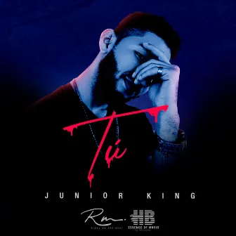 Tú by Junior King