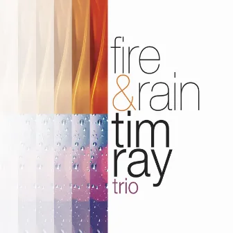 Fire & Rain by Tim Ray