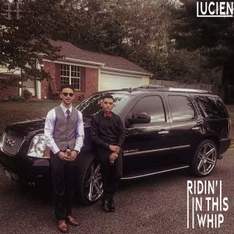 Ridin' in this Whip by LUCIEN