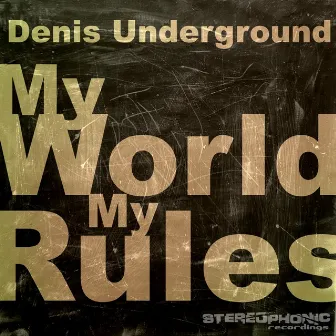 My World My Rules EP by Denis Underground