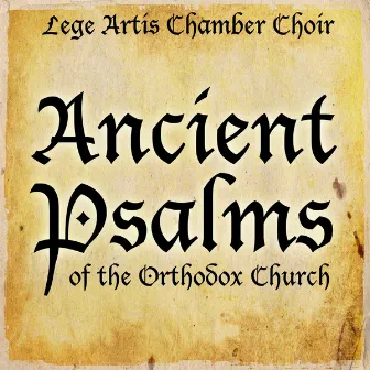 Ancient Psalms of the Orthodox Church by Lege Artis Chamber Choir