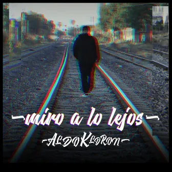 Miro A Lo Lejos by Aldo KLD