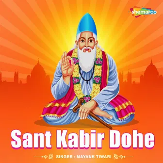 Sant Kabir Dohe by Mayank Tiwari