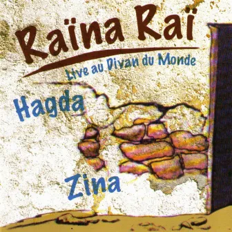 Hagda Zina (Live au Divan du Monde) by Raïna Raï