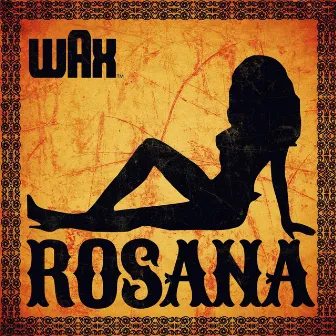 Rosana by Wax