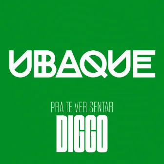 Pra Te Ver Sentar (Ao Vivo) by DIGGO