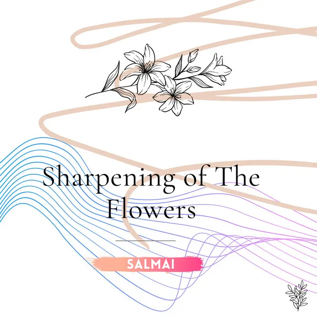 Sharpening of the Flowers