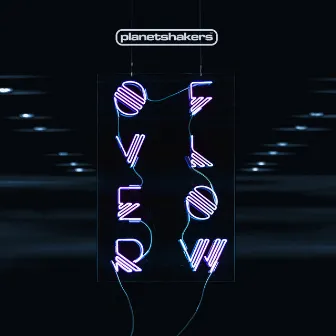 Overflow (Live) by Planetshakers