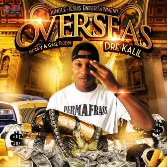 Overseas - Single by Dre Kalil