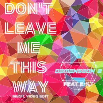 Don't Leave Me This Way (EnKADE Music Video Edit) by Demenseon2