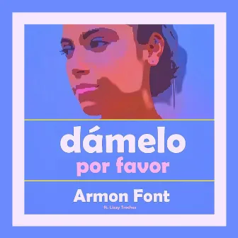 Dámelo Por Favor by Armon Font