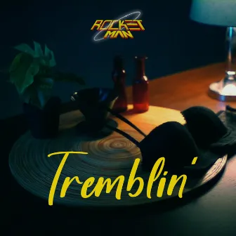 Tremblin' by Rocketman