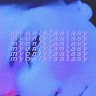 my only fantasy by .com